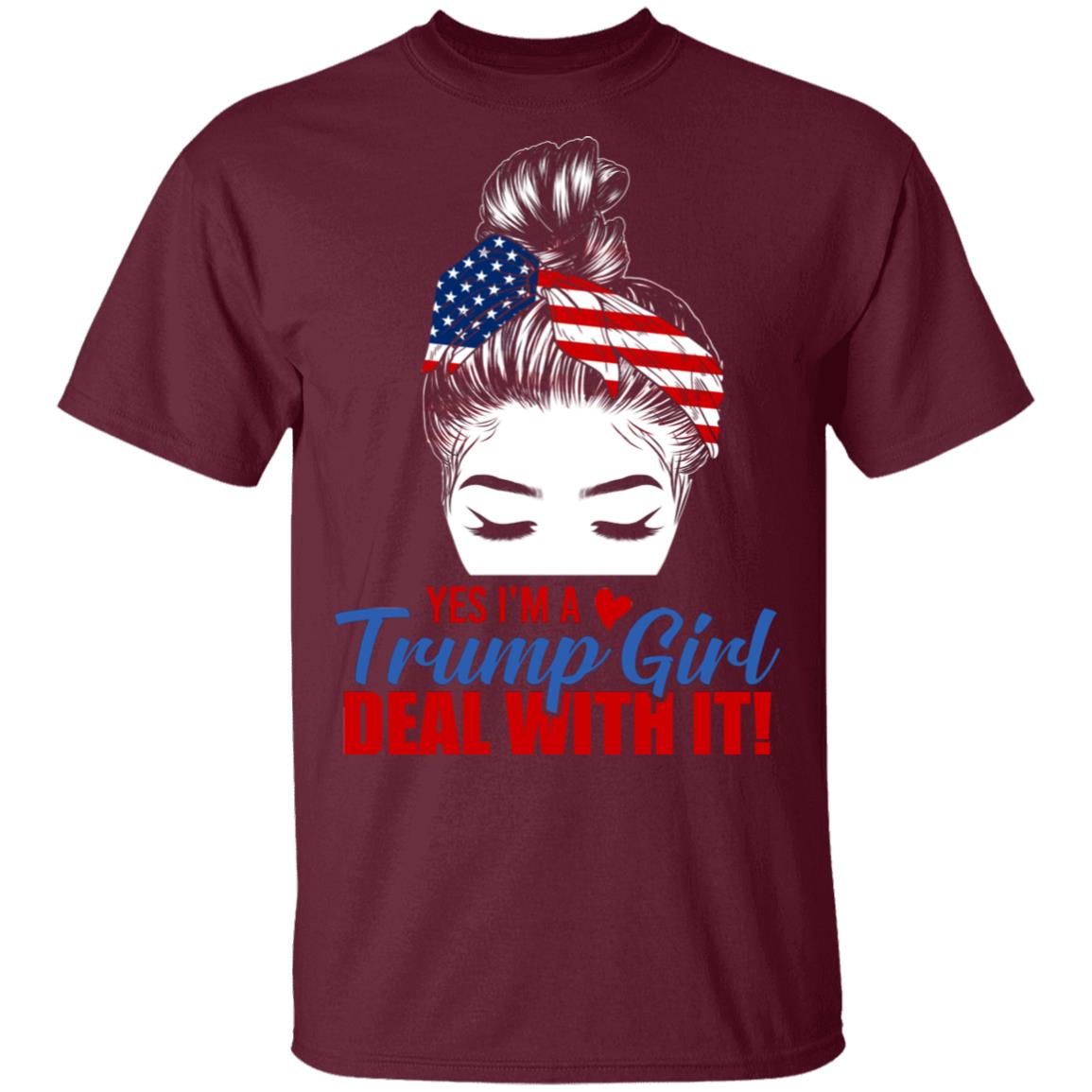 Yes I'm A Trump Girl Deal With It T-Shirt, Maroon, Unisex T-Shirt