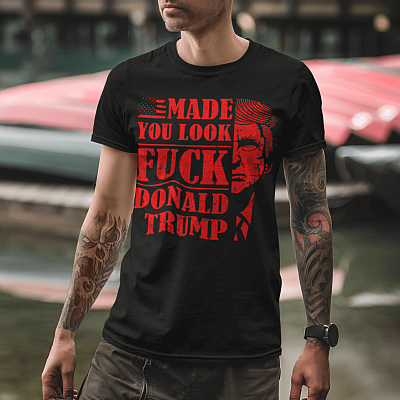 Alternative view of Made You Look Fuck Donald Trump T-Shirt