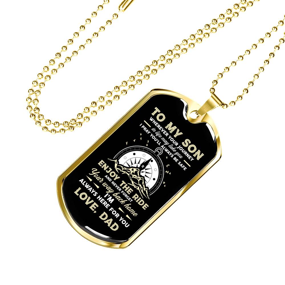 To My Son Adventure Wherever Your Journey In Life May Take You I Pray You'll Always Be Safe Love Dad Dog Tag Pendant Necklace - Dog Tag (Gold Plated) To My Son Adventure Wherever Your Journey In Life May Take You I Pray You'll Always Be Safe Love Dad Dog Tag Pendant Necklace - Dog Tag (Gold Plated)