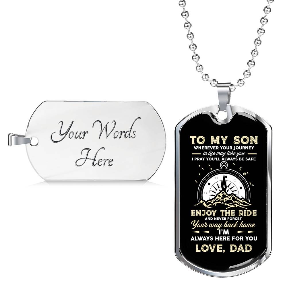 To My Son Adventure Wherever Your Journey In Life May Take You I Pray You'll Always Be Safe Love Dad Dog Tag Pendant Necklace - Dog Tag (Silver) To My Son Adventure Wherever Your Journey In Life May Take You I Pray You'll Always Be Safe Love Dad Dog Tag Pendant Necklace - Dog Tag (Silver)