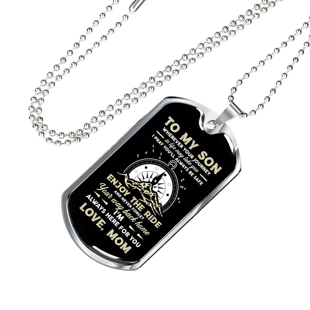 To My Son Adventure Wherever Your Journey In Life May Take You I Pray You'll Always Be Safe Love Mom Dog Tag Pendant Necklace - Dog Tag (Silver) To My Son Adventure Wherever Your Journey In Life May Take You I Pray You'll Always Be Safe Love Mom Dog Tag Pendant Necklace - Dog Tag (Silver)