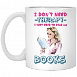 I dont need mug, White, 11 oz. White Mug