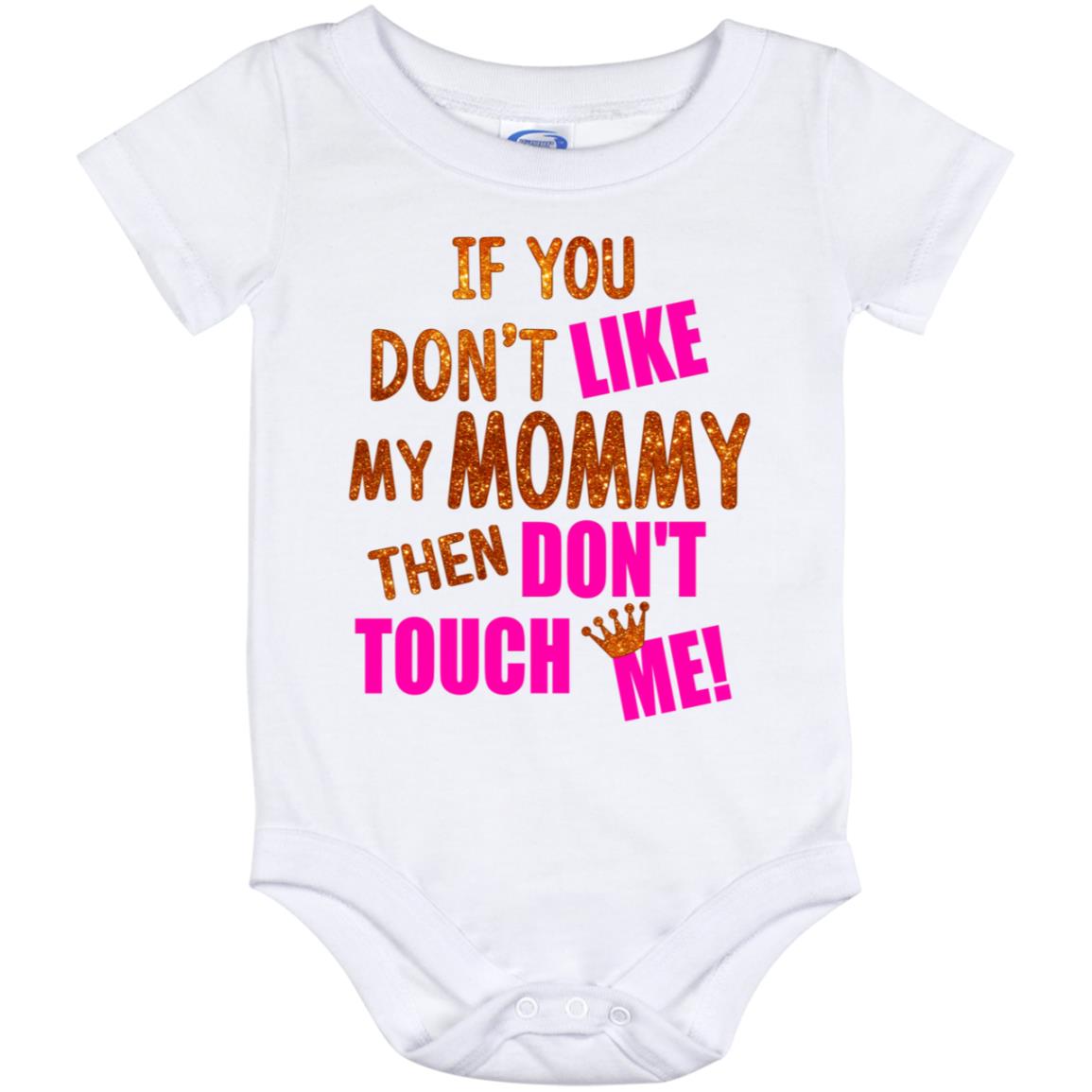 If You Don't Like My Mommy, White, Baby Onesie - 12 Month