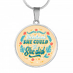 She Believed She Could so She Did Circle Pendant Necklace - Circle Luxury Necklace (Silver) She Believed She Could so She Did Circle Pendant Necklace - Circle Luxury Necklace (Silver)