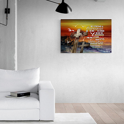 Alternative view of Be Strong And Courageous Do Not Be Afraid For The Lord Your God Joshua 1 9 Framed Canvas - Unframed Poser
