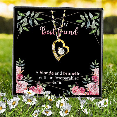 To My Best Friend A Blonde And A Brunette With An Inseparable Bond Forever Love Heart Pendant Necklace