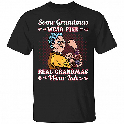 Some Grandmas Wear Pink Real Gran, Black, Unisex T-Shirt