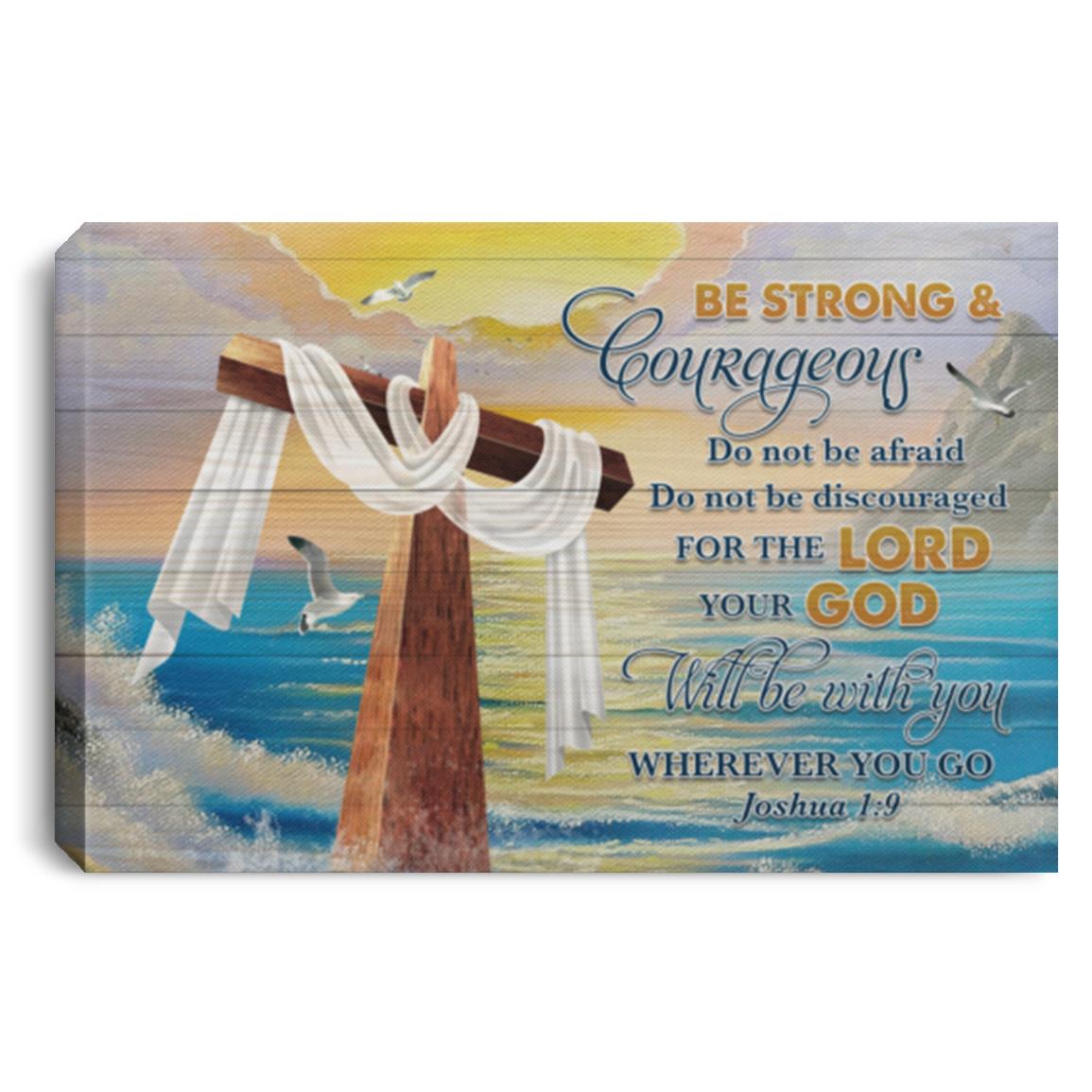 Be Strong And Courageous DPoster, White, 0.75'' Framed Canvas