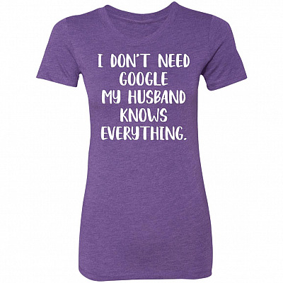 I Don't Need Google My T-Shirt, Purple Rush, Premium Ladies T-Shirt