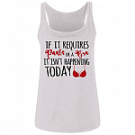 If It Requires Pants or A Bra Tank, White, Ladies Tank Top