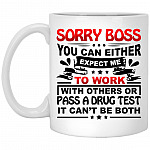 Sorry Boss You Can Either E Mug, White, 11 oz. White Mug