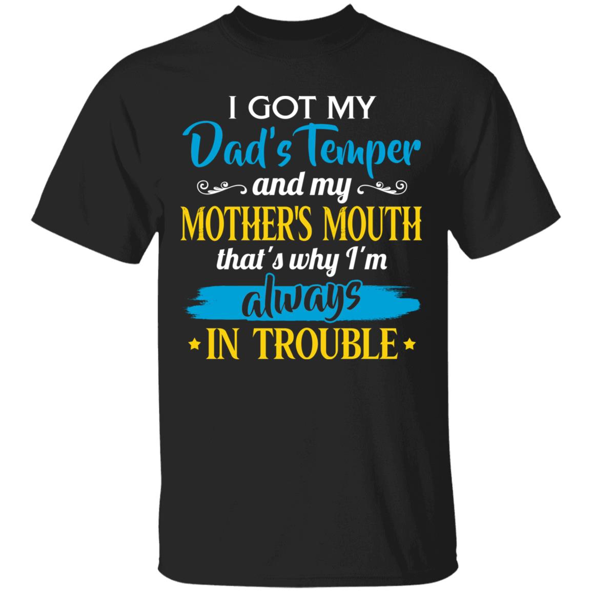 I Got My Dad's Temper And My M Shirt, Black, Unisex T-Shirt