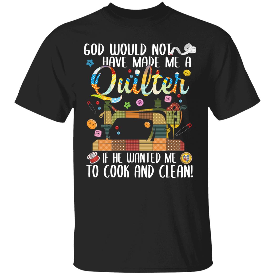 God Would Not Have Made MShirt, Black, Unisex T-Shirt