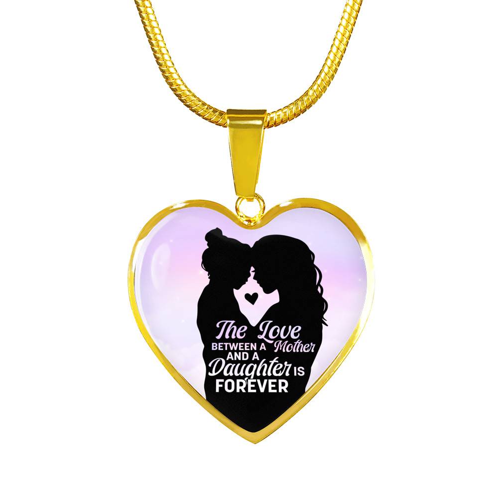 The Love Between Mother And Daughter Is Forever Heart Pendant Necklace - Heart Luxury Necklace (Gold Plated)