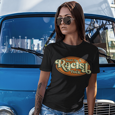 Alternative view of Don't Be A Racist Fuck T-Shirt