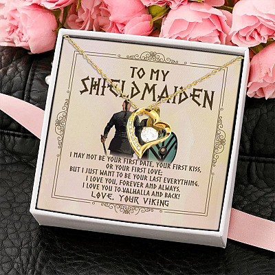 To My Shieldmaiden I May Not Be Your First Date Love You To Valhalla And Back Forever Love Necklace