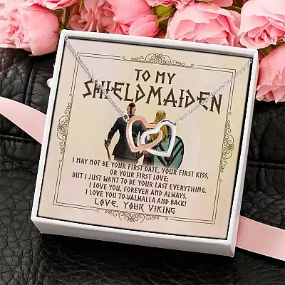 To My Shieldmaiden I May Not Be Your First Date Love You To Valhalla And Back Interlocking Hearts Necklace
