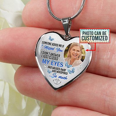 Alternative view of Personalized Photo Someone Asked Me If I Missed You And I Whispered So Much Heart Pendant Necklace - Memorial Customized Necklace