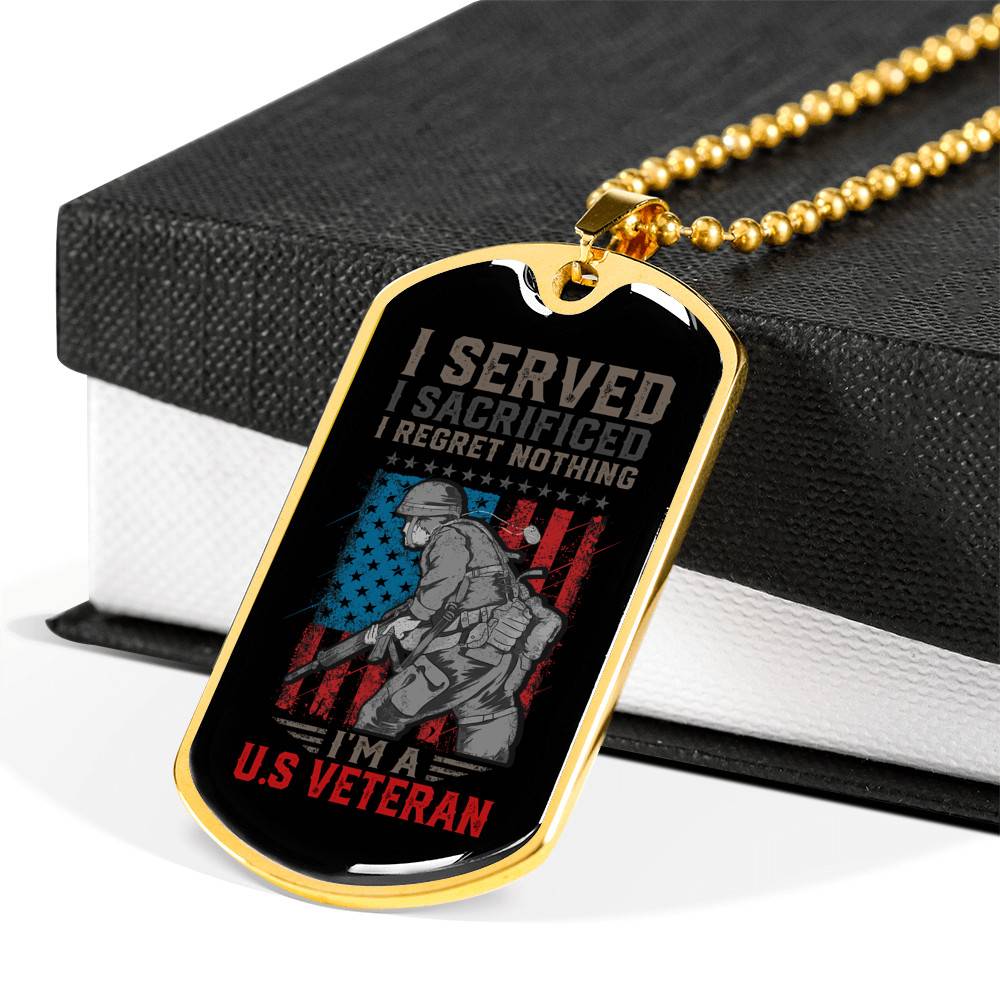 I Served I Sacrificed I Regret Nothing I'm US Veteran Dog Tag Pendant Necklace