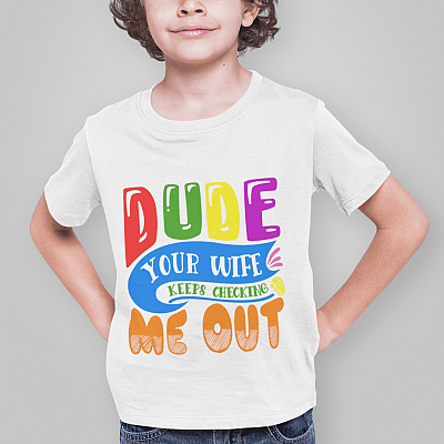 Alternative view of Dad and Son Shirt Dude Your Wife Keeps Checking Me Out Youth Tee - Daddy Baby Outfit