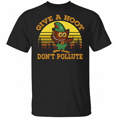 Give A Hoot Don't Pollute T-Shirt, Black, Unisex T-Shirt
