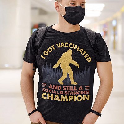 Alternative view of Sasquatch I Got Vaccinated and Still A Social Distancing Champion T-Shirt