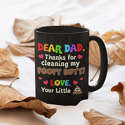 Alternative view of Dear Dad Thanks For Cleaning My Poopy Butt Little Shit Funny Father's Day Black Coffee Mug - Travel Bottle