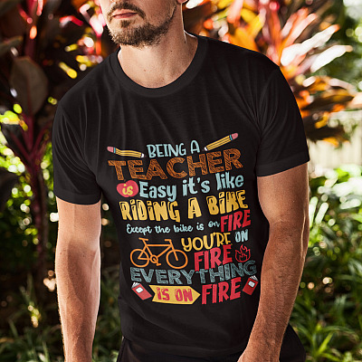 Alternative view of Being A Teacher Is Easy Shirt - Everything Is On Fire Shirt - Funny Teacher Shirt