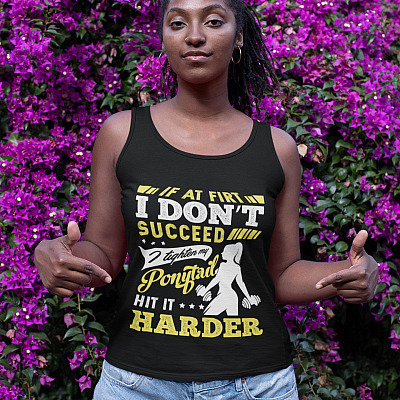 Alternative view of If I Don't Succeed I Tighten My Ponytail Hit It Harder Cotton Tank Top Tee - Ladies Racerback Tank