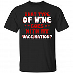 What Type Of Wine Goes With-Shirt, Black, Unisex T-Shirt What Type Of Wine Goes With-Shirt, Black, Unisex T-Shirt
