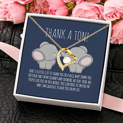 Thank A Ton You Continue To Inspire Me And I Grateful To Have You In My Life Forever Love Necklace