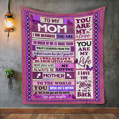 From Daughter to My Mom I Am Because You Are So Much of Me Made from You Colorful Wood Fleece-Mink Sherpa-Woven Blanket