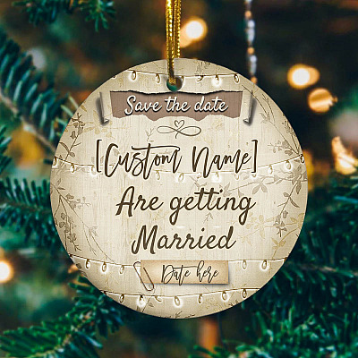 Personalized Save the Date We Are Getting Married Decorative Ornament Keepsake - Holiday Flat Circle Ornament