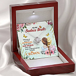 To My Badass Bestie Whenever You Feel Overwhelmed Remember Straighten Your Crown Love Knot Necklace