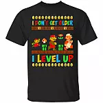 I Don't Get Older I Level Up Fu Shirt, Black, Unisex T-Shirt