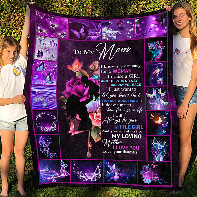 Daughter To My Mom I Know It's Not Easy for A Woman to Raise a Girl Fleece Blanket - Mink Blanket