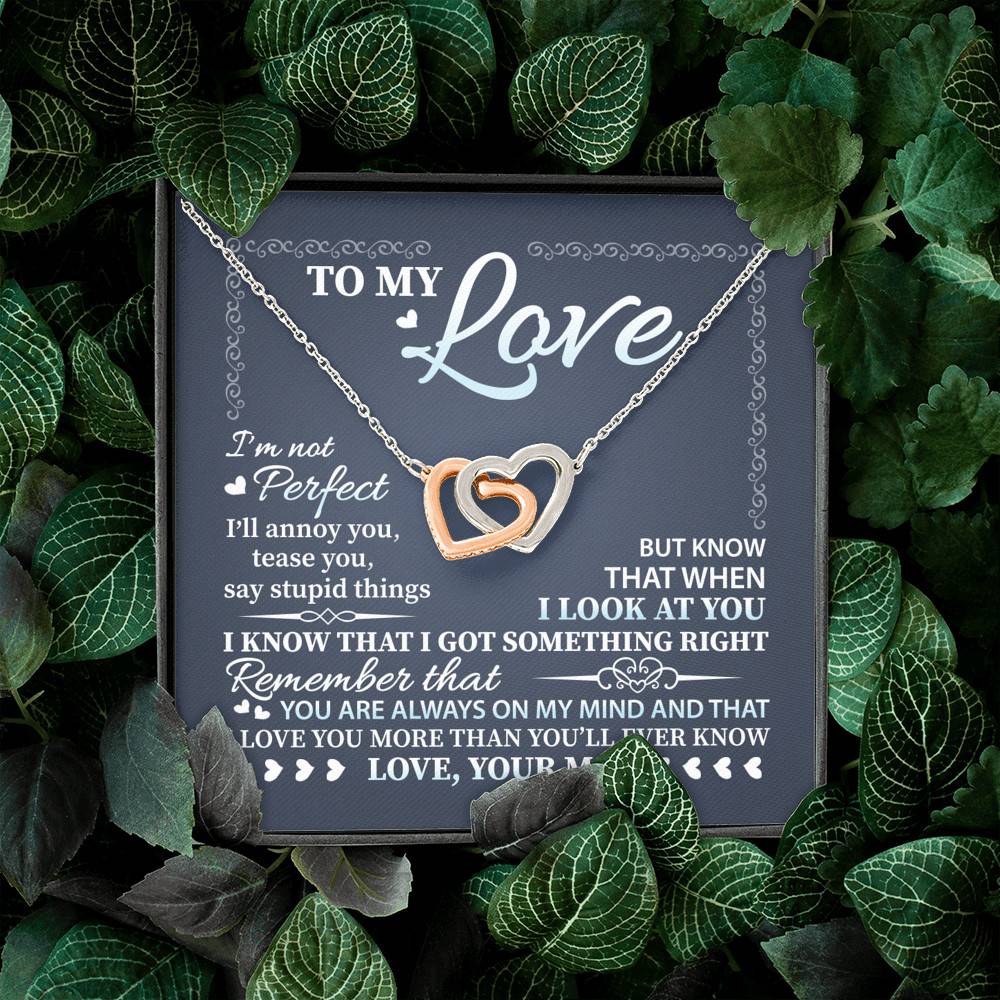 To My Love I'm Not Perfect I'll Annoy You but I Know You Are Right I Love You to Wife to Girlfriend Interlocking Hearts Pendant Necklace