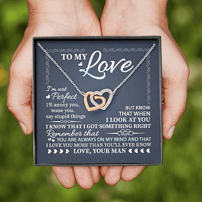 To My Love I'm Not Perfect I'll Annoy You but I Know You Are Right I Love You to Wife to Girlfriend Interlocking Hearts Pendant Necklace