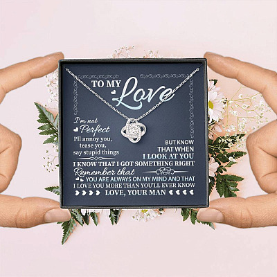 To My Love I'm Not Perfect I'll Annoy You but I Know You Are Right I Love You to Wife to Girlfriend Love Knot Necklace