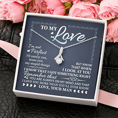 To My Love I'm Not Perfect I'll Annoy You but I Know You Are Right I Love You to Wife to Girlfriend Alluring Necklace