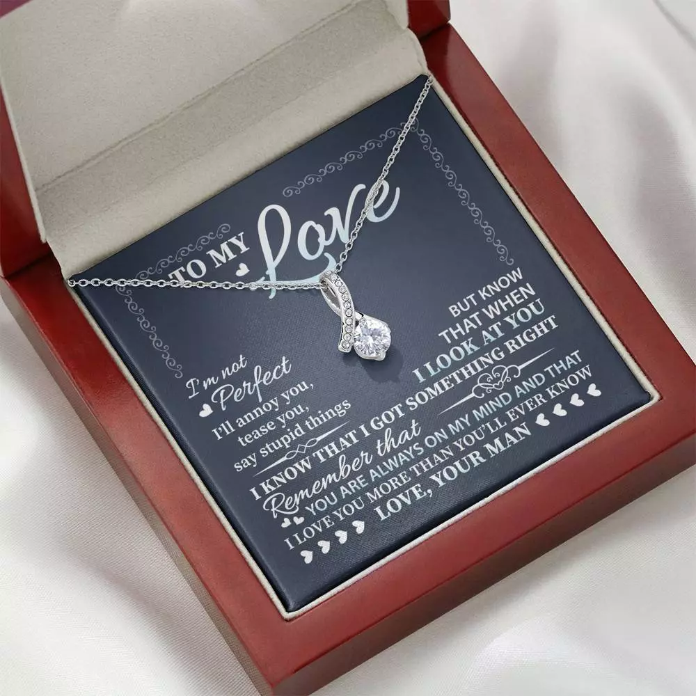 To My Love I'm Not Perfect I'll Annoy You but I Know You Are Right I Love You to Wife to Girlfriend Alluring Necklace