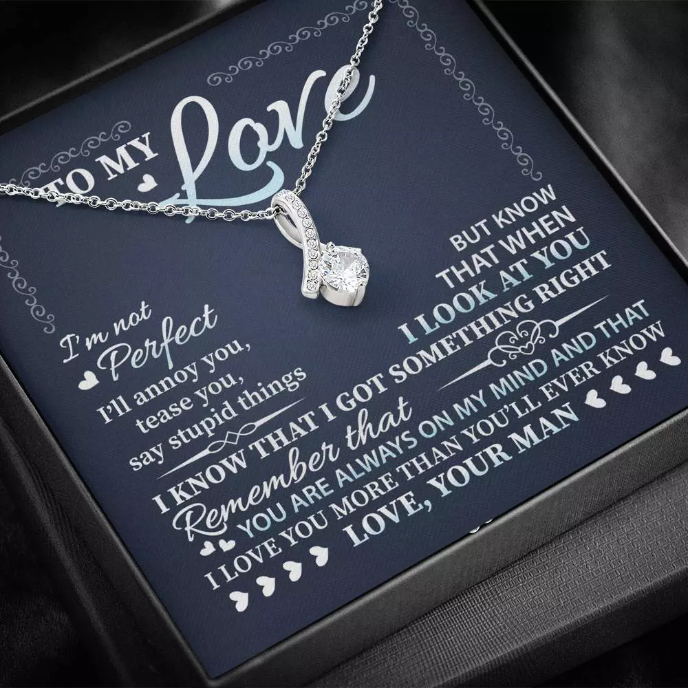 To My Love I'm Not Perfect I'll Annoy You but I Know You Are Right I Love You to Wife to Girlfriend Alluring Necklace
