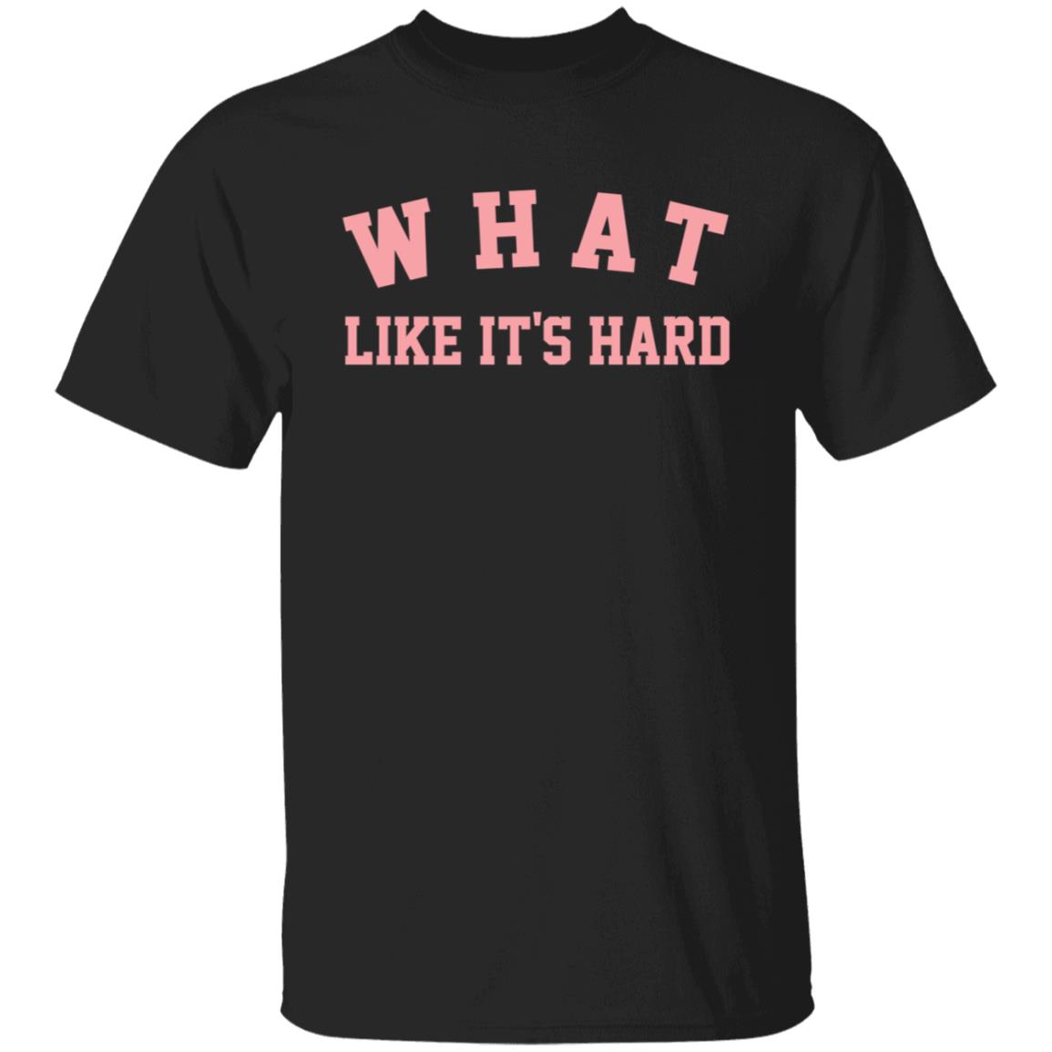 t's Hard Shirt, Black, Unisex T-Shirt