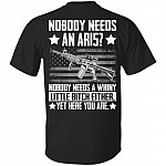 Nobody Needs An AR1 Shirt, Black, Unisex T-Shirt