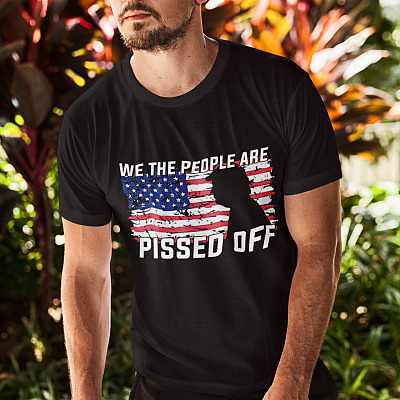 Alternative view of We the People Are Pissed Off T-Shirt - V-Neck Tee - Pro Trump Fight for Democracy Shirt