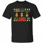 Level up Shirt, Black, Unisex T-Shirt Level up Shirt, Black, Unisex T-Shirt