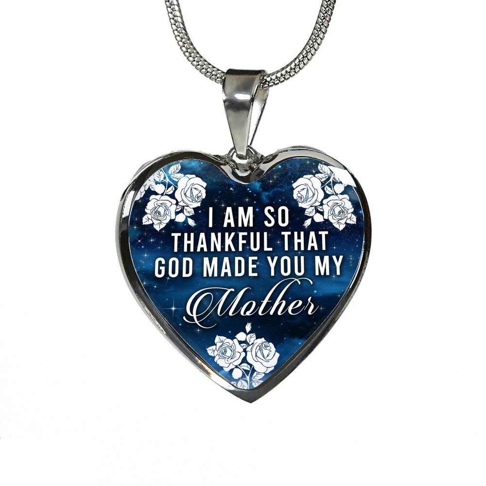I Am So Thankful That God Made You My Mother - Mothers Day Gift Necklace Heart Pendant Necklace - Bangle