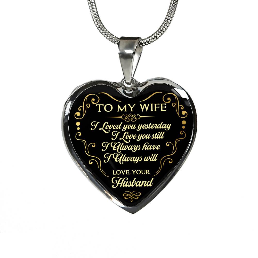 Husband To My Wife I Loved You Yesterday I Love You Still I Always Have I Always Will Heart Pendant Necklace Husband To My Wife I Loved You Yesterday I Love You Still I Always Have I Always Will Heart Pendant Necklace