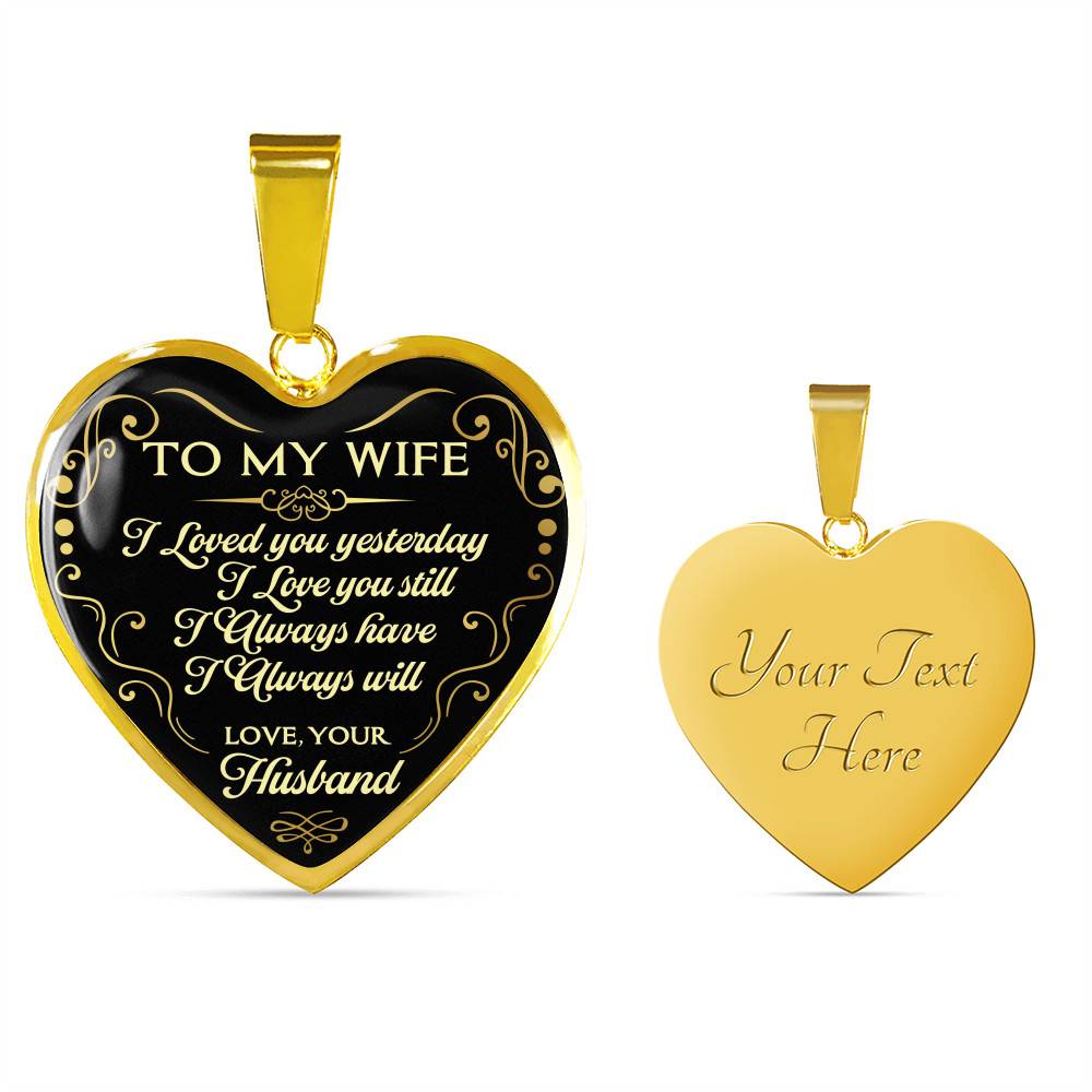Husband To My Wife I Loved You Yesterday I Love You Still I Always Have I Always Will Heart Pendant Necklace Husband To My Wife I Loved You Yesterday I Love You Still I Always Have I Always Will Heart Pendant Necklace