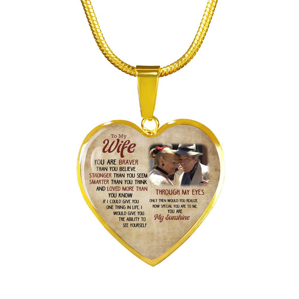 Personalized Photo To My Wife You Are Braver Than You Believe Stronger Than You Seem Heart Pendant Necklace-Bangle